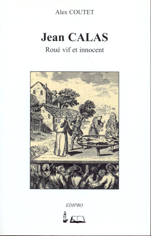 Jean Calas - Roué vif et innocent