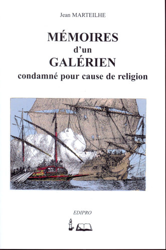 Mémoires d'un galérien - Condamné pour cause de religion