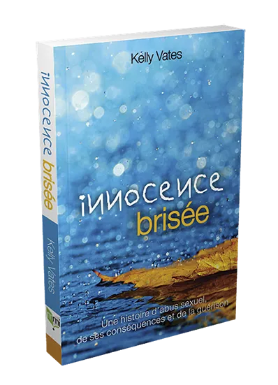 Innocence brisée - Une histoire d'abus sexuel, de ses conséquences et de la guérison