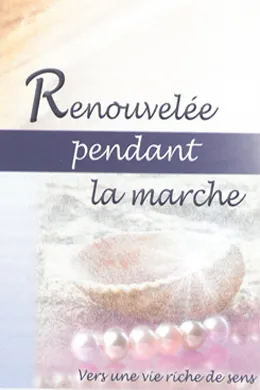 Renouvelée pendant la marche 