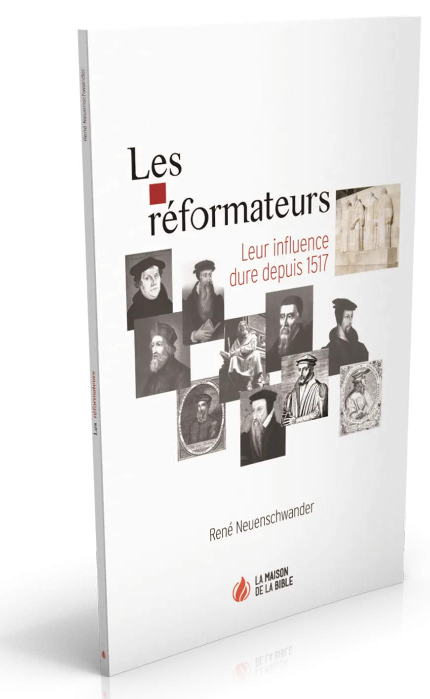 Réformateurs (Les) - Leur influence dure depuis 1517