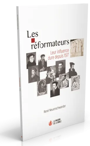 Réformateurs (Les) - Leur influence dure depuis 1517