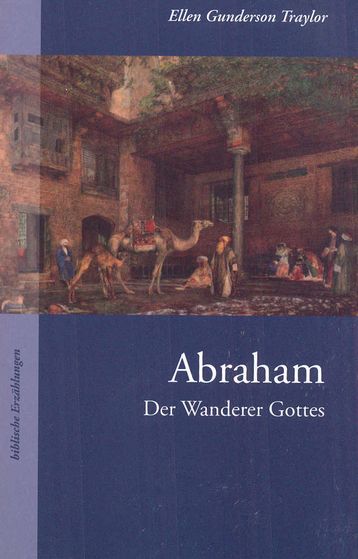 ABRAHAM - DER WANDERER GOTTES