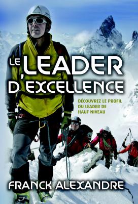 Leader d'excellence (Le) - Découvrez le profil du leader de haut niveau