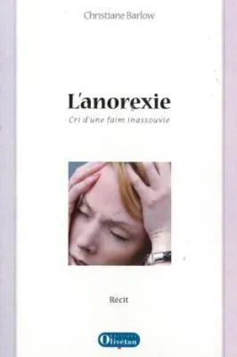 Anorexie (L') - Cri d'une faim inassouvie