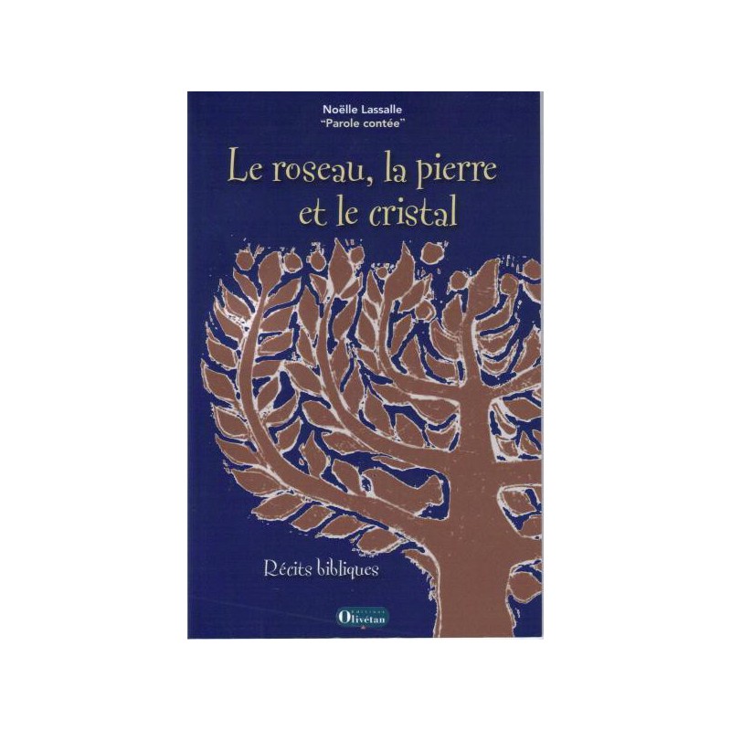 Roseau la pierre et le cristal (Le)