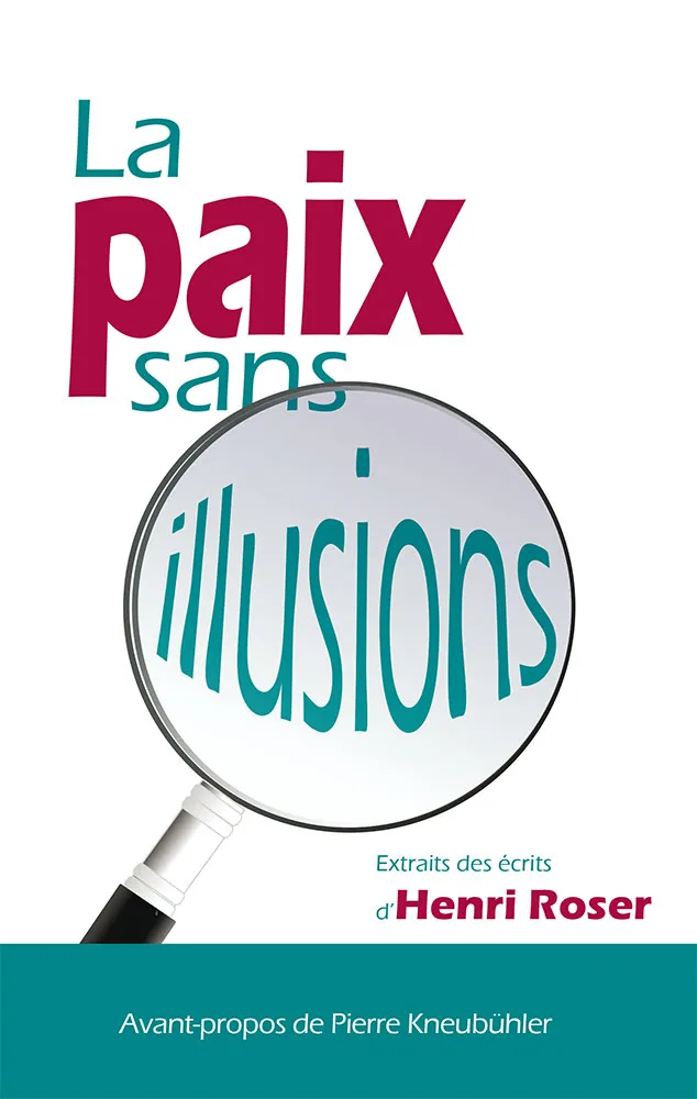 Paix sans illusions (La) - Extraits des écrits d'Henri Roser