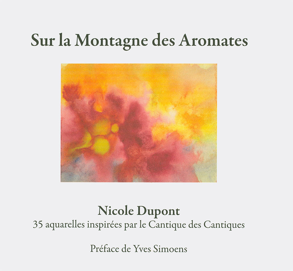 Sur la montagne des aromates - 35 aquarelles inspirées par le Cantique des cantiques