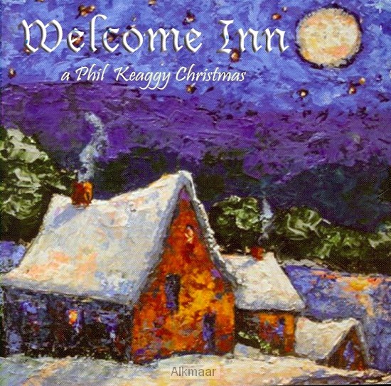 Welcome Inn - [CD, 2009] A Phil Keaggy Christmas