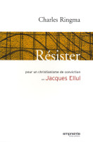 Résister - Pour un christianisme de conviction avec Jacques Ellul