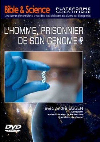 Homme, prisonnier de son génome (L') ? [DVD 2016] [Coll. Bible & Science]