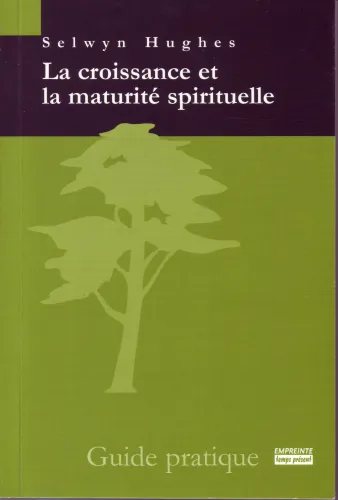 Croissance et la maturité spirituelle (La)