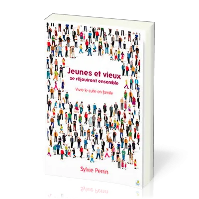 Jeunes et vieux se réjouiront ensemble