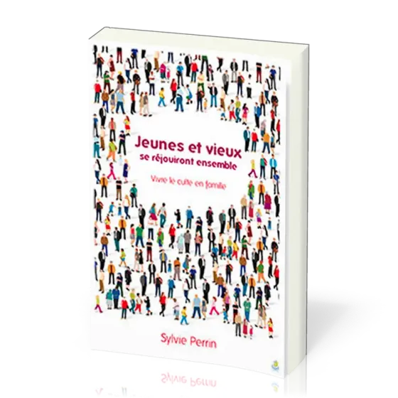 Jeunes et vieux se réjouiront ensemble