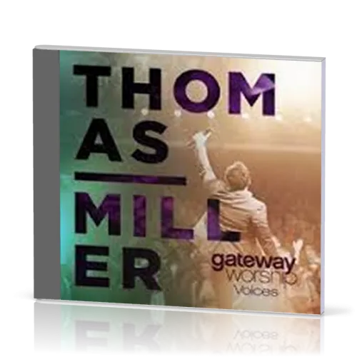 THOMAS MILLER - GATEWAY WORSHIP VOICES - CD