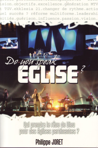 Do you speak Eglise? - Qui prendra le rève de Dieu pour des Eglises pertinentes