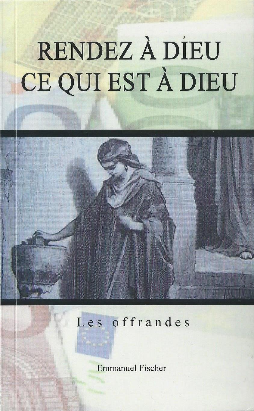 Rendez à Dieu ce qui est à Dieu Les offrandes Fischer Emmanuel
