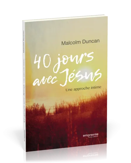 40 jours avec Jésus - Une approche intime