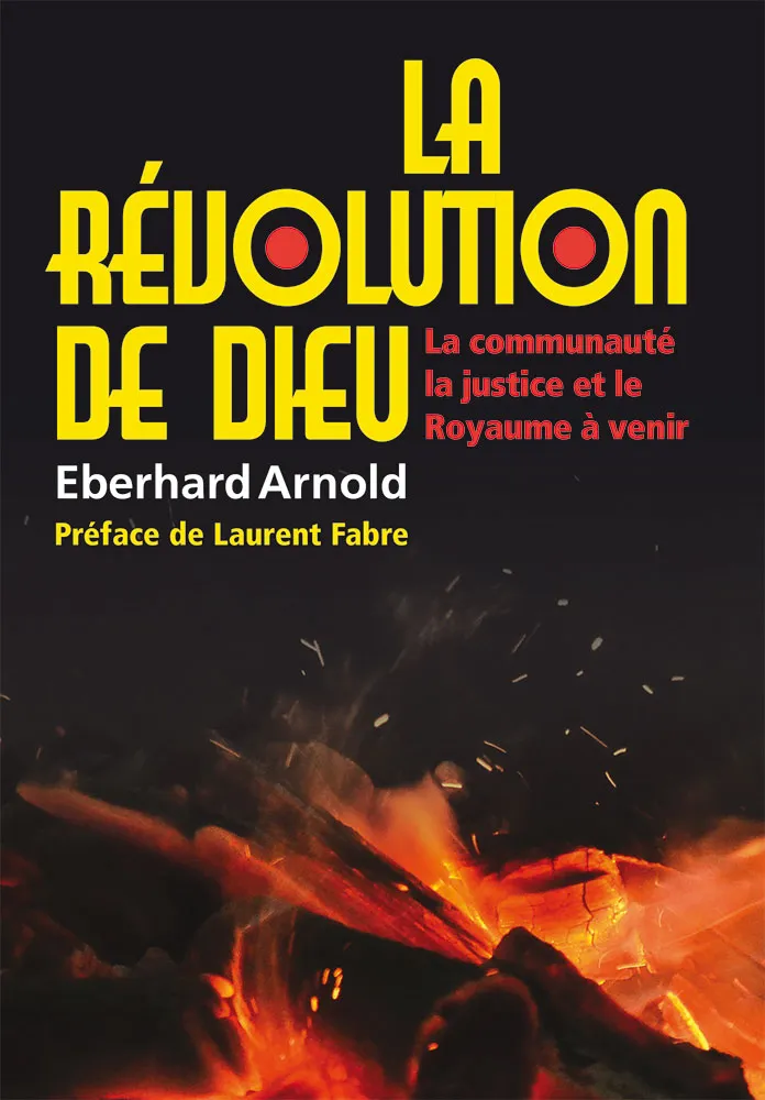 Révolution de Dieu (La) - La communauté, la justice et le royaume à venir
