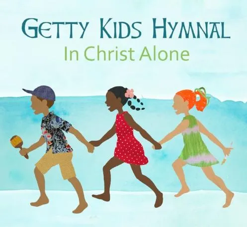 GETTY KIDS HYMNAL, IN CHRIST ALONE [CD]