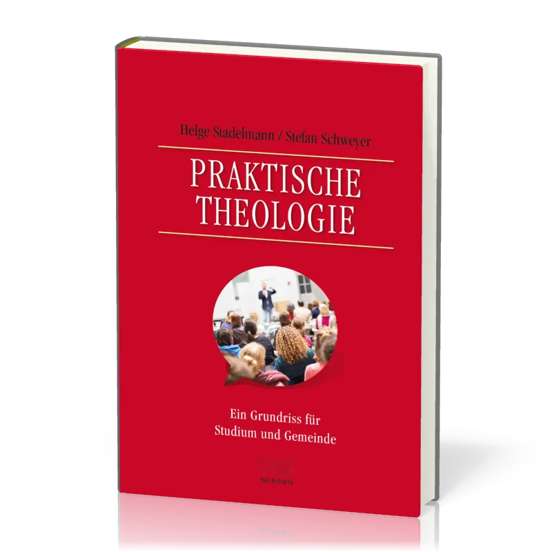 Praktische Theologie - Ein Grundriss für Studium und Gemeinde