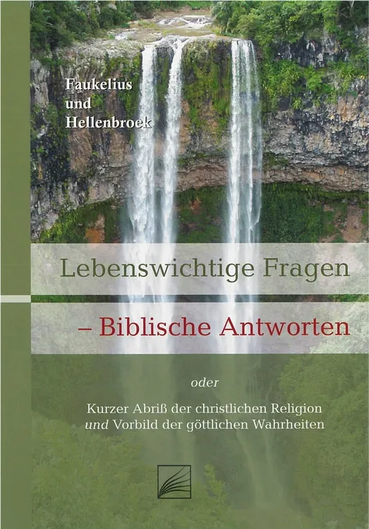 Lebenswichtige Fragen - Biblische Antworten - Biblische Lehre für Jung und Alt