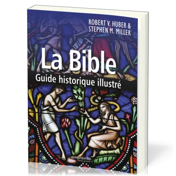 Bible (La) - Guide historique illustré