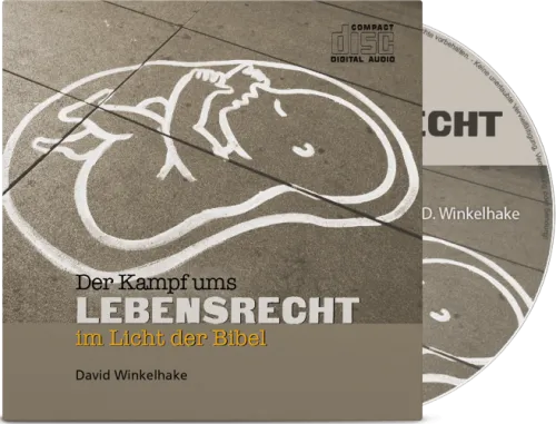 Der Kampf ums Lebensrecht im Licht der Bibel - CD