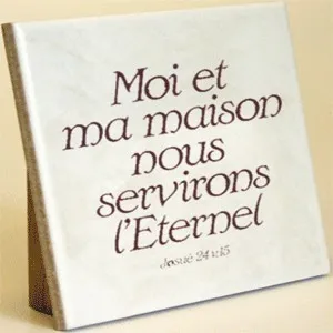 Céramique à poser, "Moi et ma maison nous servirons l'Éternel" Josué 24.15 - 10 x 10 cm