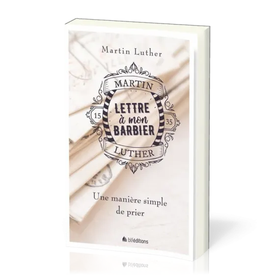 Lettre à mon barbier - Une manière simple de prier