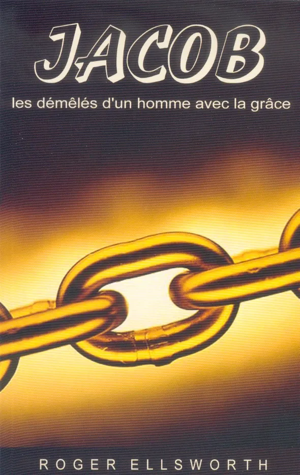 Jacob - Les démêlés d'un homme avec la grâce