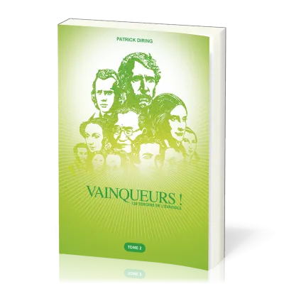 Vainqueurs! - Tome 2 - 120 témoins de L'Evangile