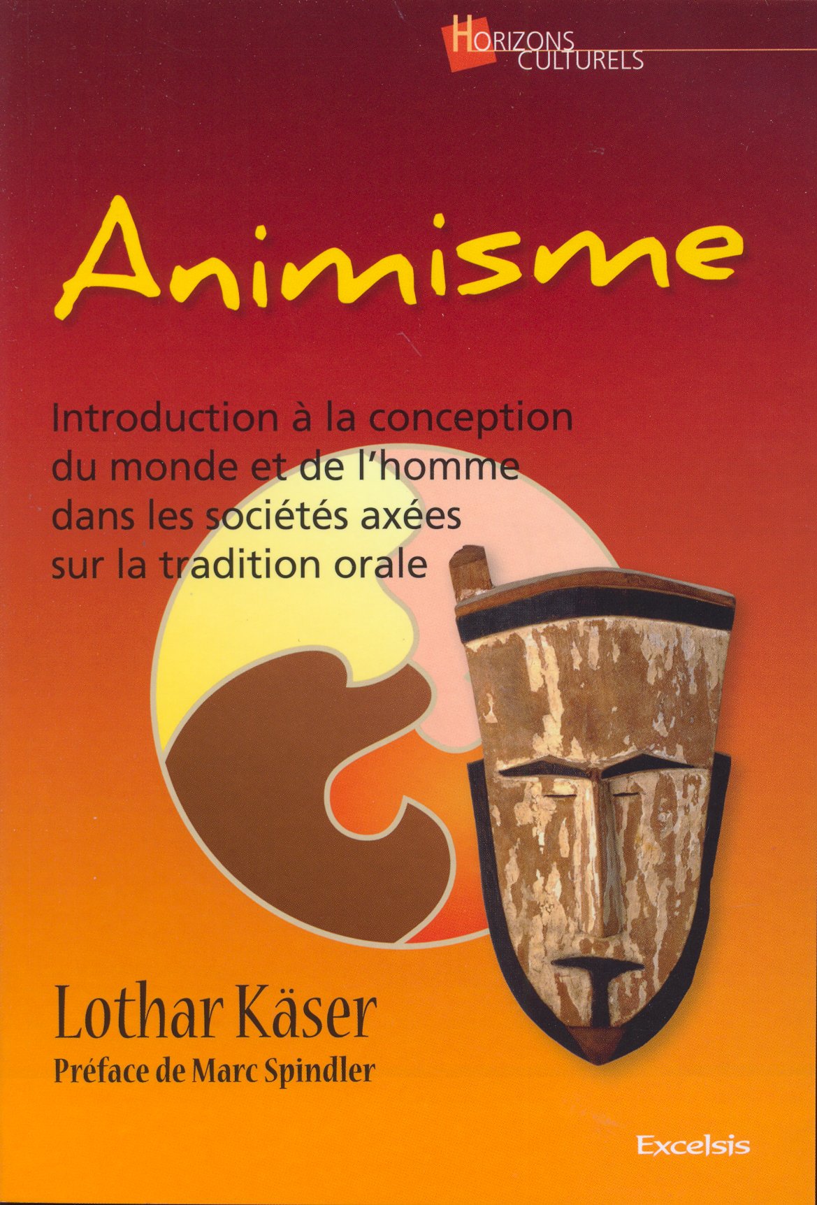 Animisme (L') - Introduction à la conception du monde et de l'homme axée sur la tradition orale