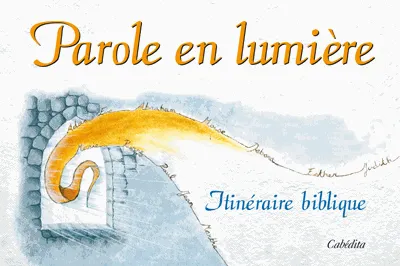 Parole en lumière - Itinéraire biblique