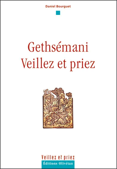 Gethsemani - Collection: veillez et priez