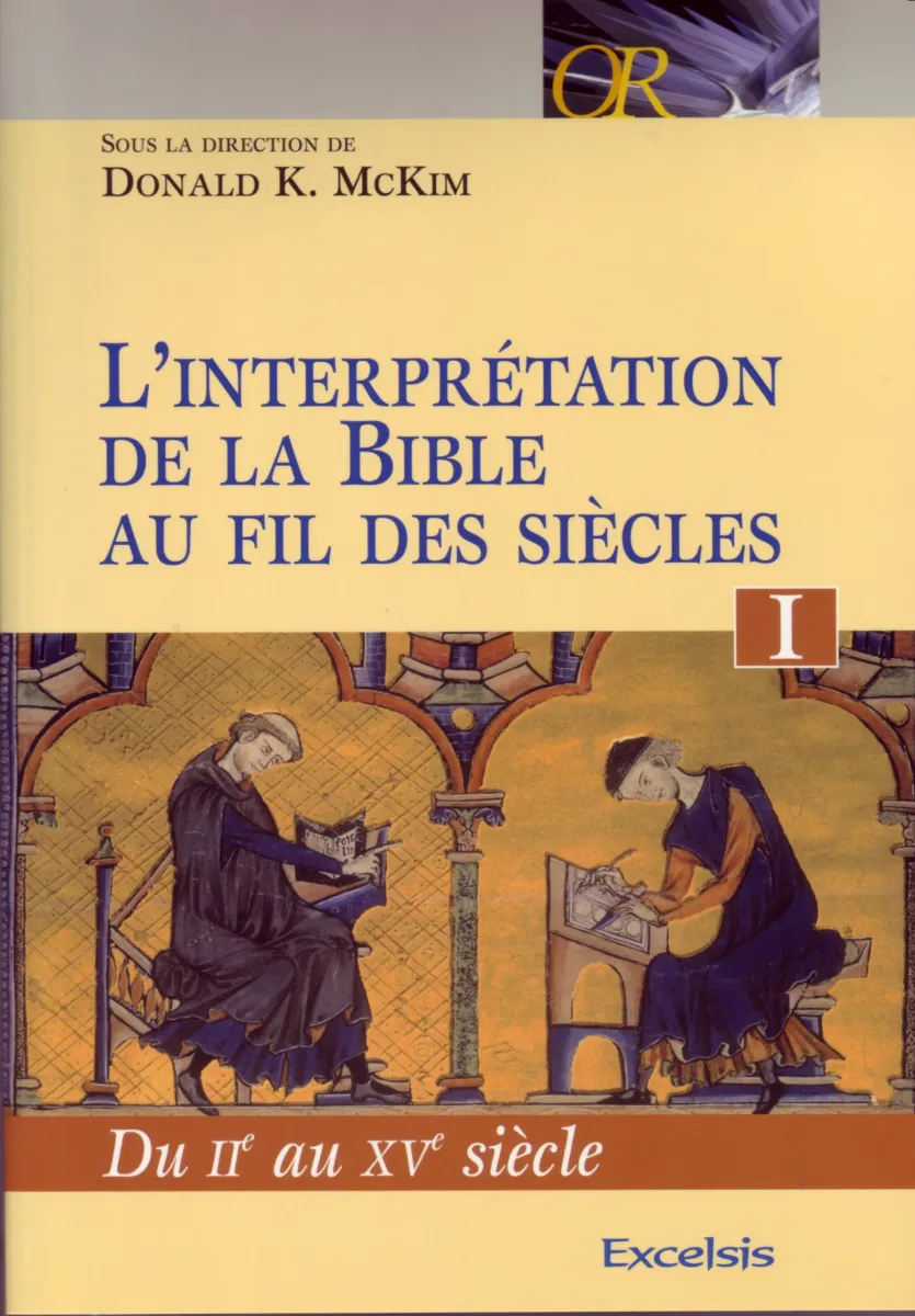 Interprétation de la Bible au fil des siècles (L') - Tome I : du IIe au XVe siècle