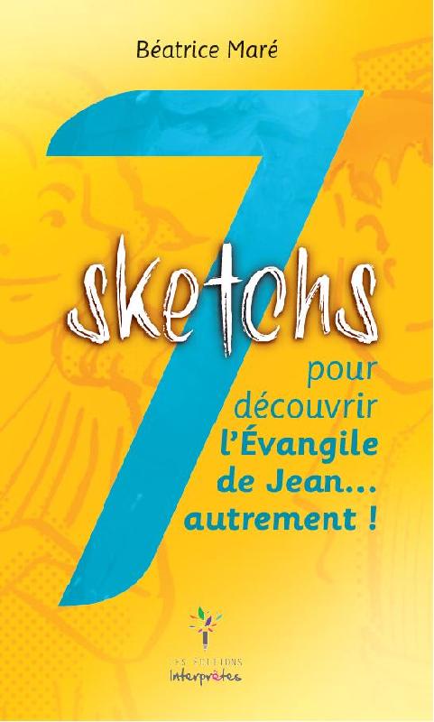 7 Sketchs pour découvrir l'Évangile de Jean… autrement !