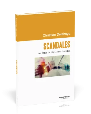 Scandales - Les défis de l'Église catholique