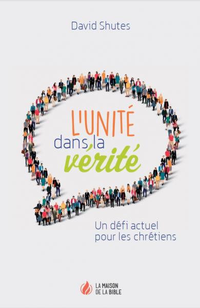 Unité dans la vérité (L') - Un défi actuel pour les chrétiens