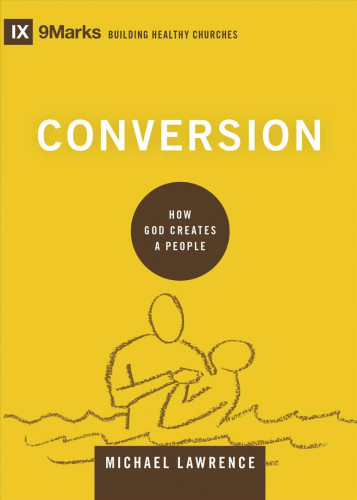 Conversion - How God Creates a People