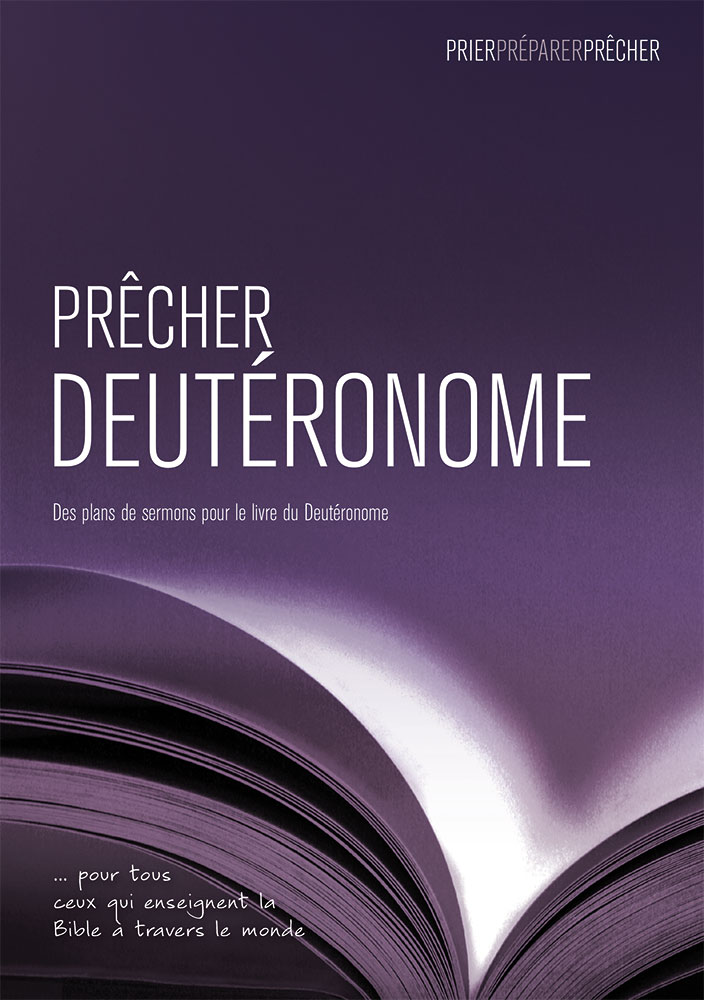 Prêcher Deutéronome - Des plans de sermons pour le livre du Deutéronome … pour tous ceux qui...