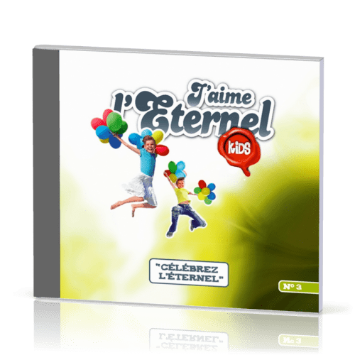 J'aime l'Éternel Kids, vol.3 - [CD, 2011] Célébrez l'Éternel