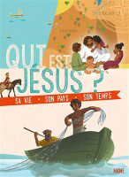 Qui est Jésus? - Sa vie - Son pays - Son temps