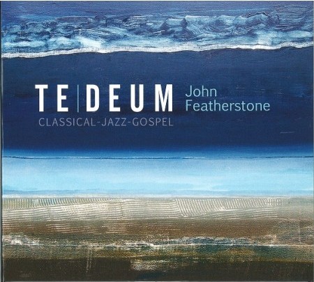 Te Deum [CD 2017] Classical - Jazz - Gospel
