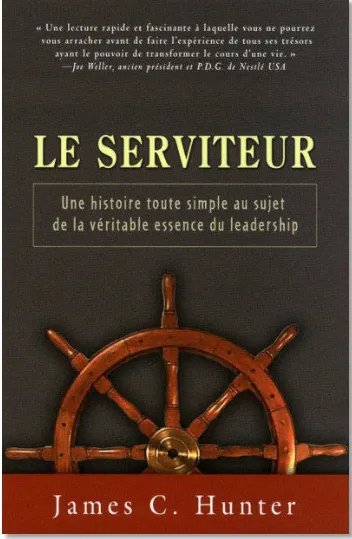 Serviteur (Le) - Une histoire toute simple au sujet de la véritable essence du leadership