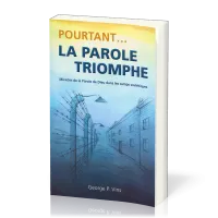 Pourtant… la Parole triomphe - Miracles de la Parole de Dieu dans les camps soviétiques
