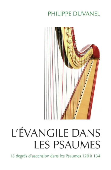 Évangile dans les Psaumes (L') - 15 degrés d'ascension dans les Psaumes - pdf