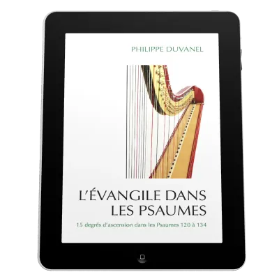 Evangile dans les Psaumes (L') - 15 degrés d'ascension dans les Psaumes - ebook