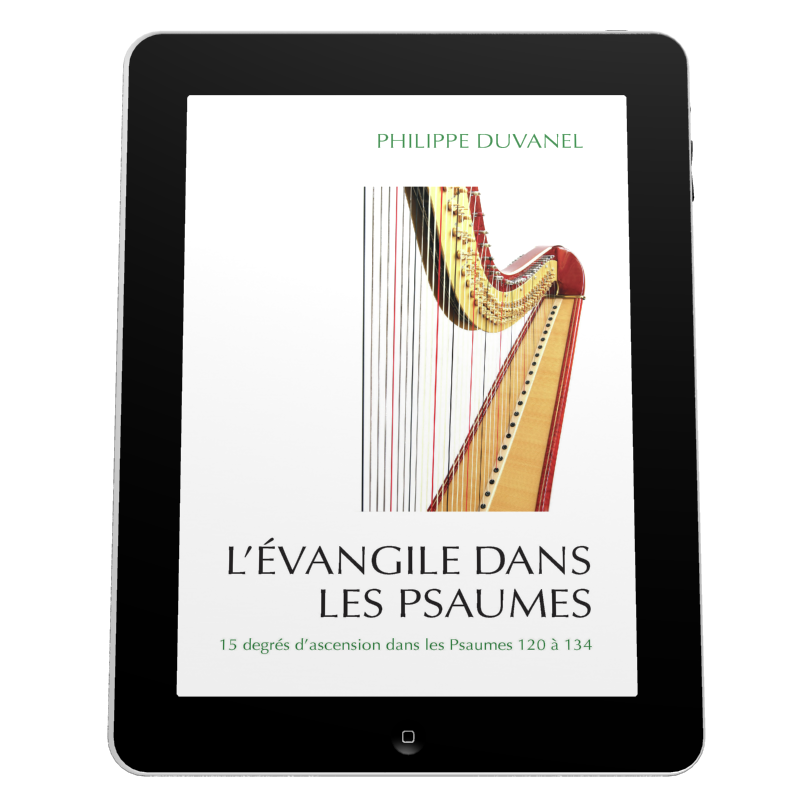 Evangile dans les Psaumes (L') - 15 degrés d'ascension dans les Psaumes - ebook