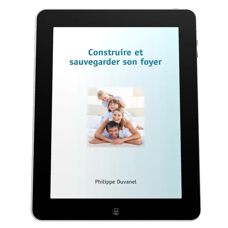 Construire et sauvegarder son foyer - Ebook